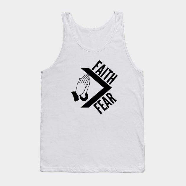 Faith over fear Tank Top by Leap Arts